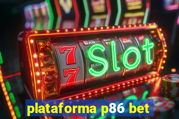 plataforma p86 bet